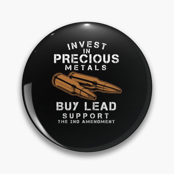 Item preview, 2nd Amendment Rights Invest In Precious Metals Buy Lead Support The 2ND Amendment designed and sold by fantasticdesign.