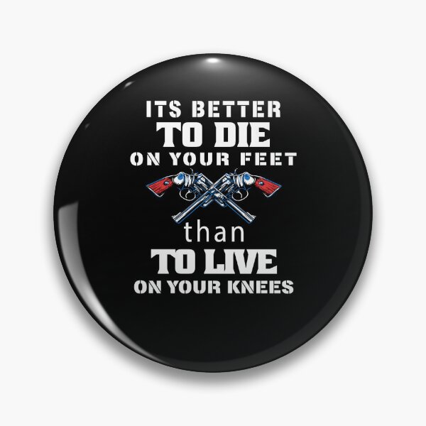 Item preview, 2nd Amendment Rights Its Better To Die On Your Feet Than To Live On Your Knees designed and sold by fantasticdesign.