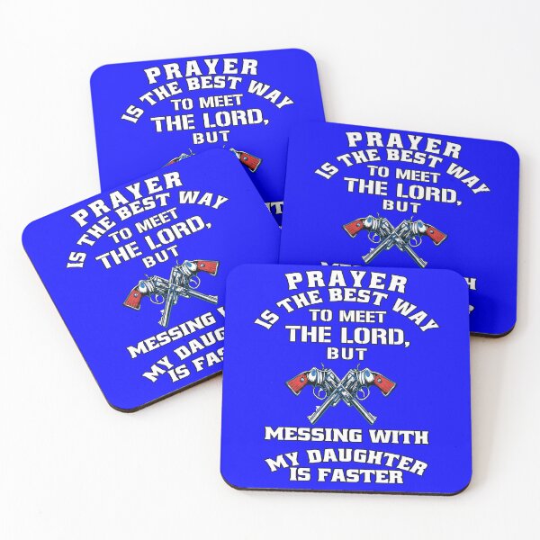 Item preview, 2nd Amendment Rights Prayer Is The Best Way To Meet The Lord, But Messing With My Daughter Is Faster  designed and sold by fantasticdesign.