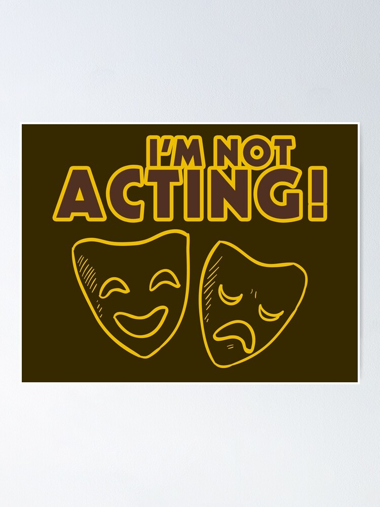 Póster «Club de teatro de la escuela secundaria: ¡No estoy actuando!» de  ChillDesign | Redbubble