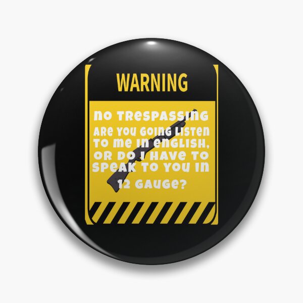 Item preview, 2nd Amendment Rights Warning No Trespassing Are You Going Listen To Me In English, designed and sold by fantasticdesign.