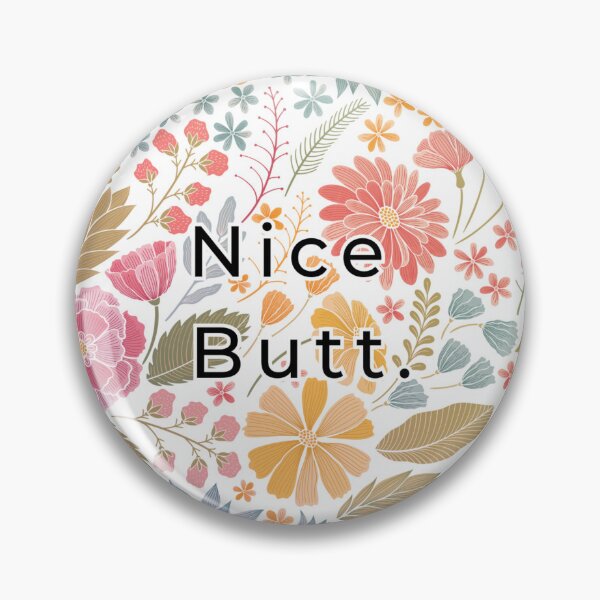 Item preview, Nice Butt. designed and sold by Panicked Pixie.