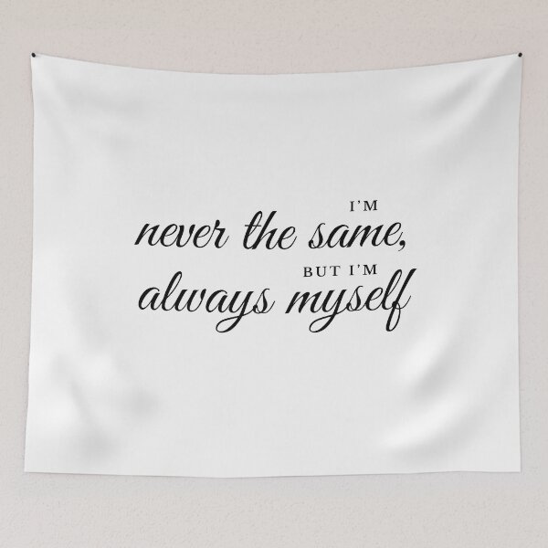 Item preview, I'm Never the Same, but I'm Always Myself designed and sold by plusitpress.