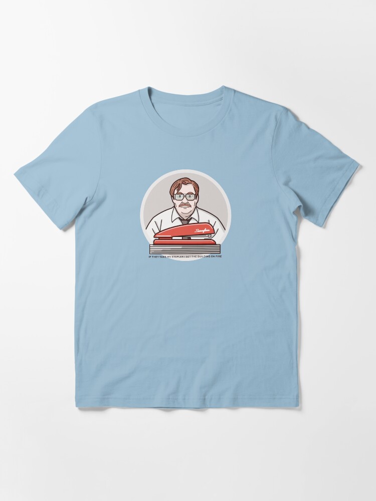 Alternate view of IF THEY TAKE MY STAPLER I SET THE BUILDING ON FIRE - Office Space Essential T-Shirt