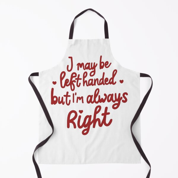 Item preview, I may be left handed but Im always right - red designed and sold by EmeraldeaArt.