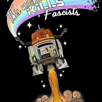 Imagen de la obra Este droide mata fascistas - Star Wars Rebels Chopper de GeekandArtsy