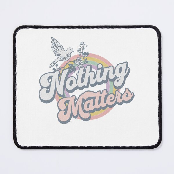 Item preview, Nothing matters designed and sold by Dahlann.