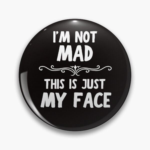 Item preview, I'm Not Mad This is Just My Face Funny Grumpy Annoyed Crabby designed and sold by MagicSD Designs.