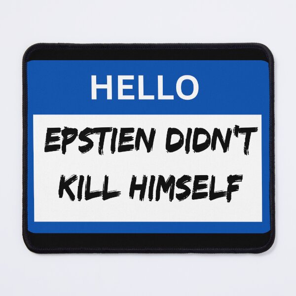 Item preview, Epstien Didn't Kill Himself (Hello Blue) designed and sold by SaculusMadness.
