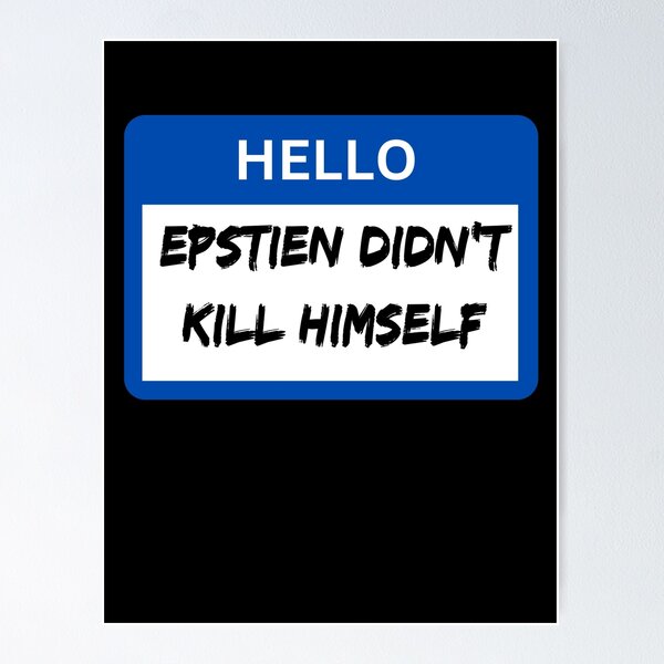 Item preview, Epstien Didn't Kill Himself (Hello Blue) designed and sold by SaculusMadness.