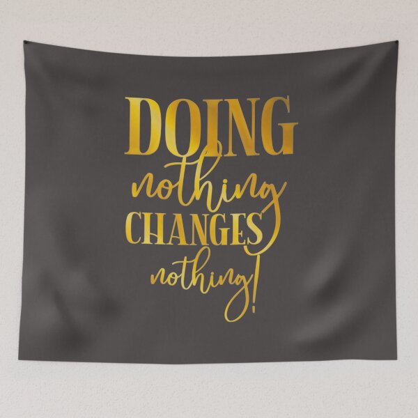 Item preview, Doing Nothing Changes Nothing designed and sold by franktact.