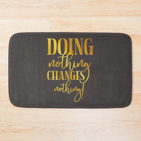Item preview, Doing Nothing Changes Nothing designed and sold by franktact.