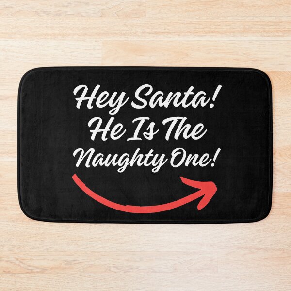 Item preview, Hey Santa He Is the Naughty One! (White Letter) designed and sold by Twisted-Teeze.