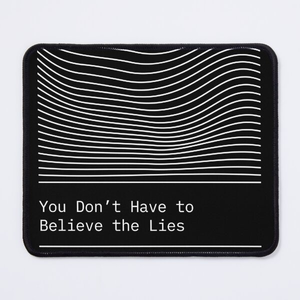 Item preview, You Don't Have to Believe the Lies designed and sold by SaculusMadness.