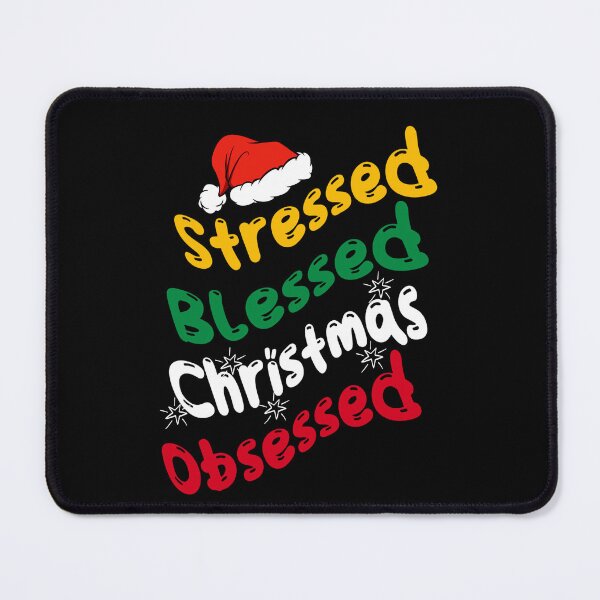 Item preview, Stressed, Blessed, Christmas, Obsessed designed and sold by MtValleyDesign.