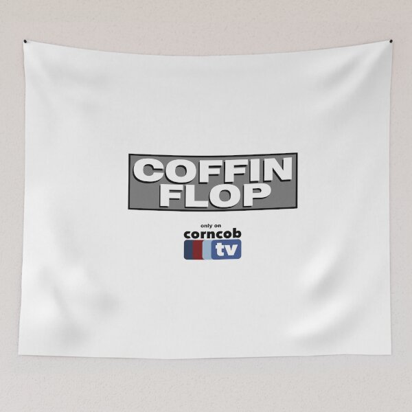Item preview, Coffin Flop only on Corncob TV designed and sold by Primotees.