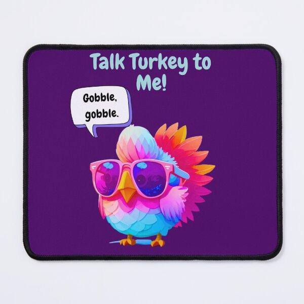 Item preview, Happy Thanksgiving - Talk Turkey To Me "Gobble Gobble" designed and sold by Maylene1.