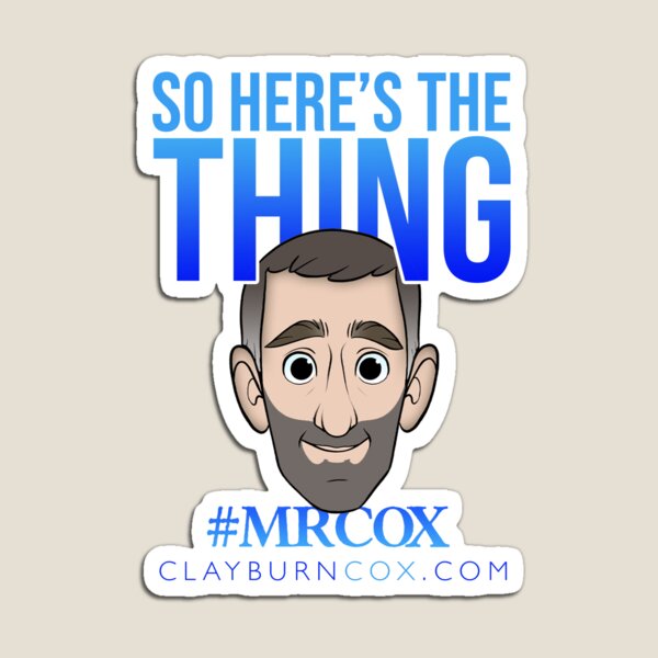 Mr. Cox Here's the Thing Magnet #mrcox Magnet