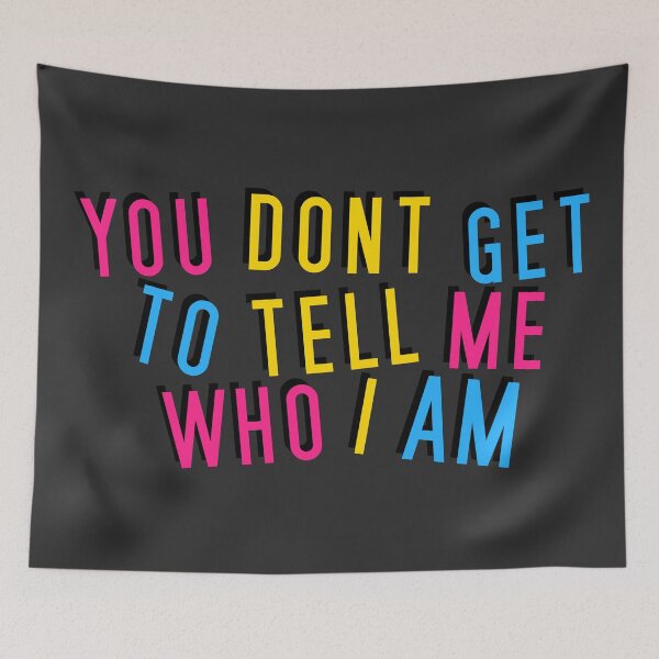 Item preview, Pansexual | YOU DON'T GET TO TELL ME WHO I AM designed and sold by Vira Magnus Layton.