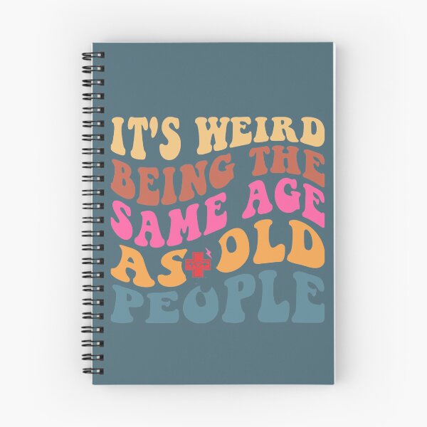 Item preview, it's weird being the same age as old people designed and sold by andyandy20.