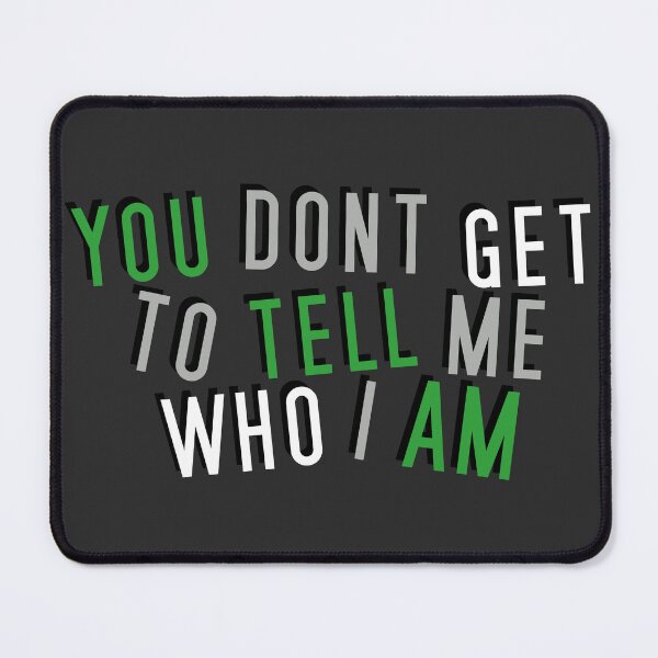 Item preview, Greyromantic | YOU DON'T GET TO TELL ME WHO I AM designed and sold by Vira Magnus Layton.