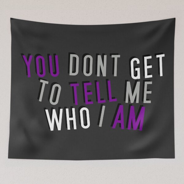 Item preview, Greysexual | YOU DON'T GET TO TELL ME WHO I AM designed and sold by Vira Magnus Layton.