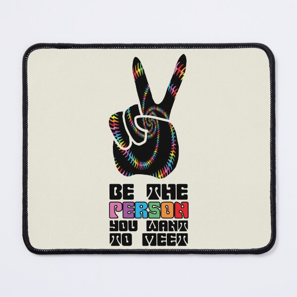 Item preview, Be The Person You Want To Meet - Peace Sign designed and sold by Tim Veiga.