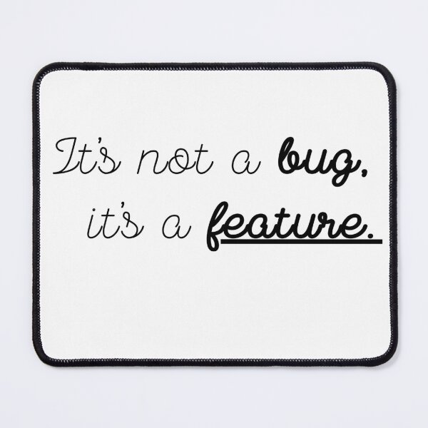 Item preview, It's not a bug, it's a feature _ cursive writing designed and sold by NexCreation.