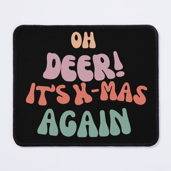 Item preview, funny christmas quote: Oh, Deer! It's X-mas Again  designed and sold by PasindhuW.