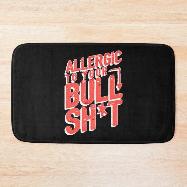 Item preview, Allergic To Your Bullshit designed and sold by Vicky021.