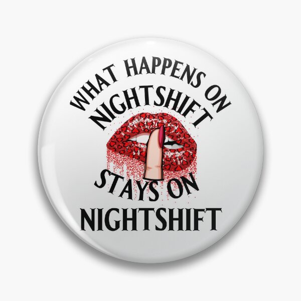 Item preview, What Happens On Night Shift Stays On Nightshift designed and sold by desireedickens.