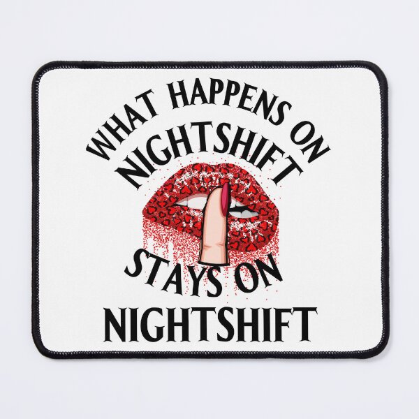 Item preview, What Happens On Night Shift Stays On Nightshift designed and sold by desireedickens.