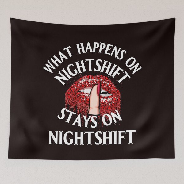 Item preview, What Happens On Night Shift Stays On Nightshift designed and sold by desireedickens.