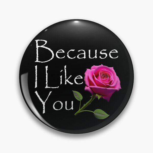 Item preview, Because I Like You - Pink Rose White Text designed and sold by MegaDirt.