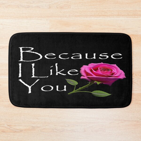 Item preview, Because I Like You - Pink Rose White Text designed and sold by MegaDirt.
