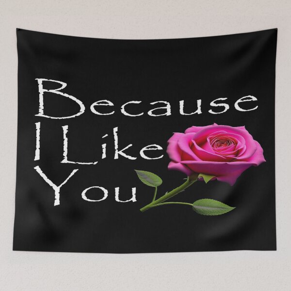 Item preview, Because I Like You - Pink Rose White Text designed and sold by MegaDirt.