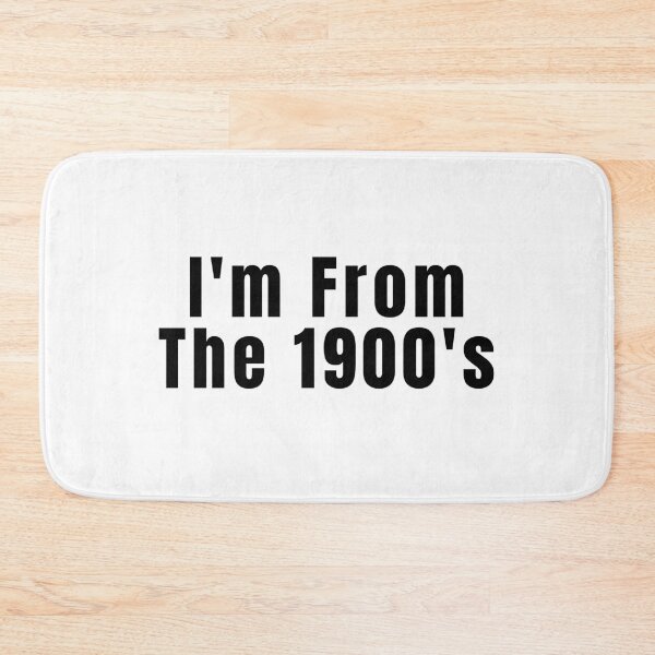 Item preview, I'm from the 1900's Funny Gen X Baby Boomer  designed and sold by gillys.