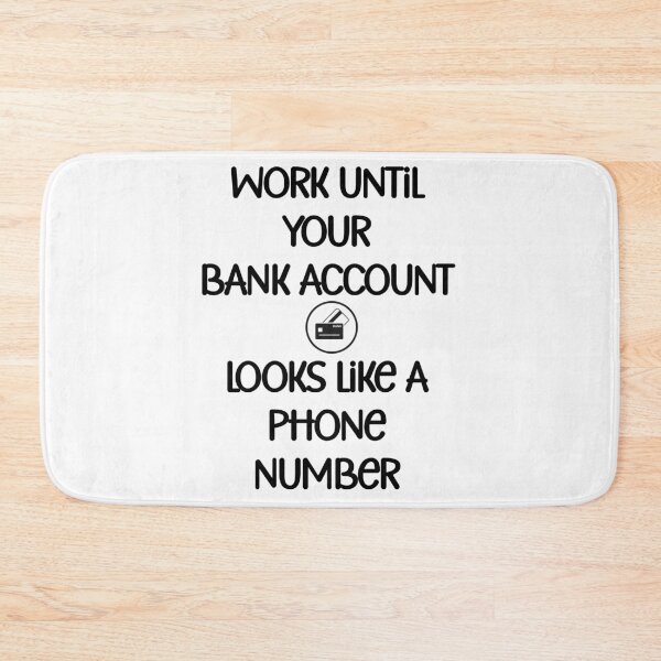 Item preview, Work until your bank account looks like a phone number designed and sold by Gevover.