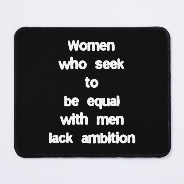 Item preview, Women who seek to be equal with men lack ambition designed and sold by Gevover.