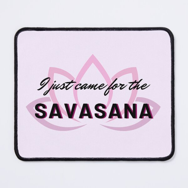 Item preview, I just came for the savasana - Yoga funny quote designed and sold by soniaaseguin.
