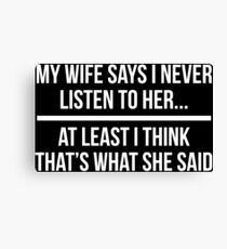 Funny Sarcastic My Wife Husband T-shirt Canvas Print