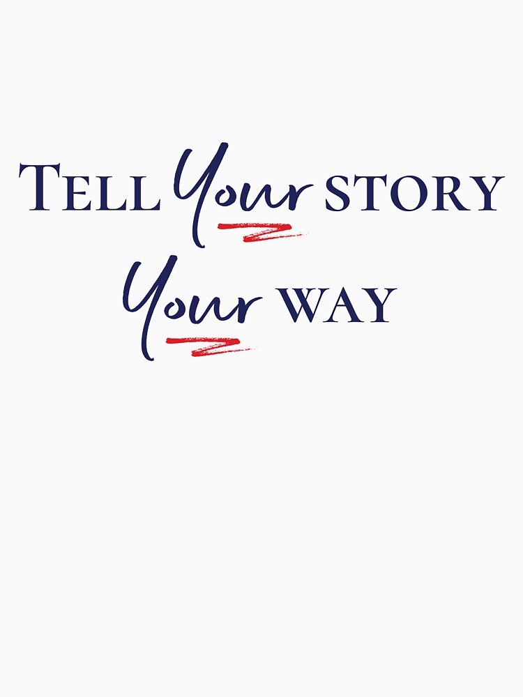 Tell Your Story Your Way by nottsnano