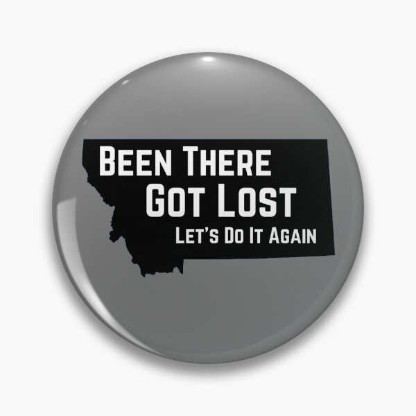 Item preview, 406 - Montana - Been There, Got Lost, Lets Do It Again designed and sold by Gilby-Designs.