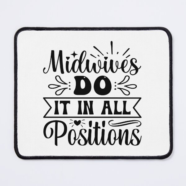 Item preview, Midwives Do it in All Positions Funny Phrases designed and sold by gemneye.
