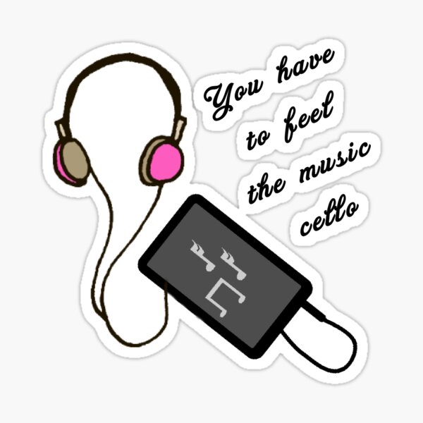 you have to feel the music cello Sticker