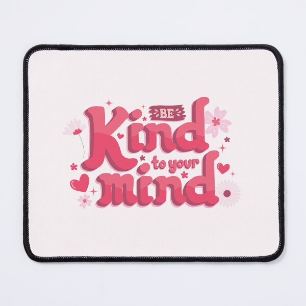 Item preview, Be Kind to Your Mind designed and sold by Starlight-Pam.