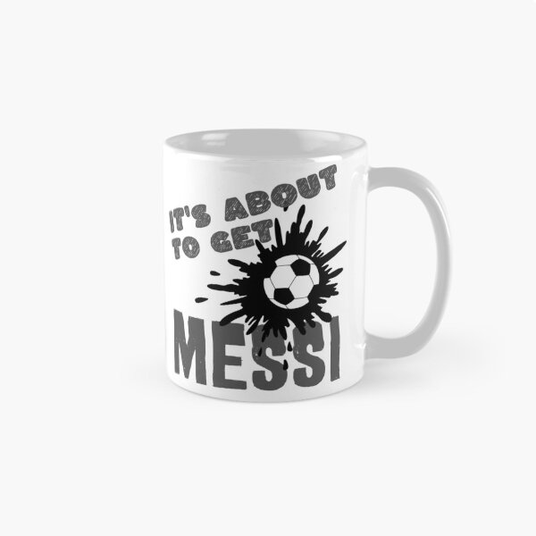 Item preview, Its about to get Messi designed and sold by Colorfulman.