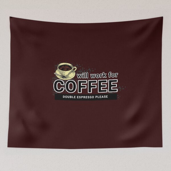 Item preview, Will work for coffee addict designed and sold by Paleo5135.