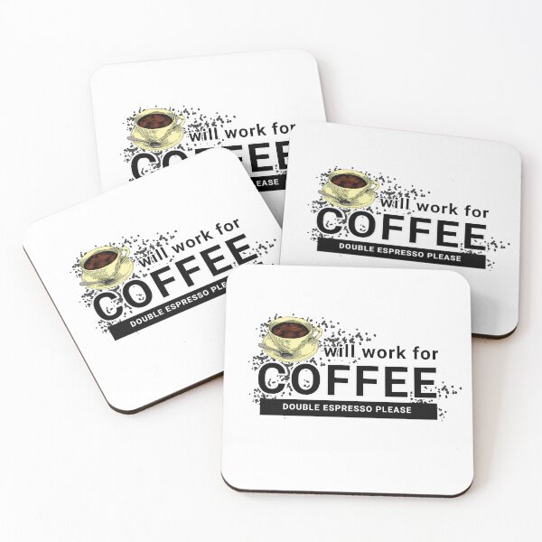 Item preview, Will work for coffee addict designed and sold by Paleo5135.