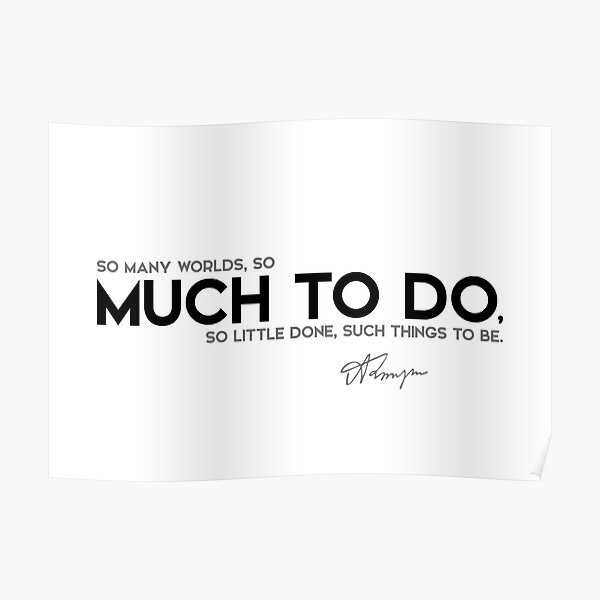 much to do - alfred tennyson Poster